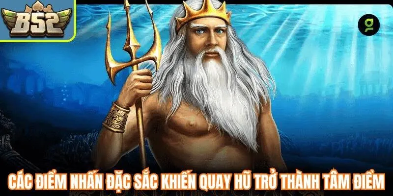 Các điểm nhấn đặc sắc khiến quay hũ trở thành tâm điểm