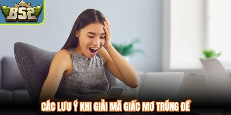 Các lưu ý khi giải mã giấc mơ trúng đề