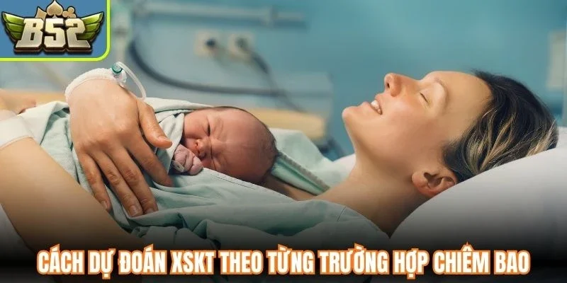 Cách dự đoán XSKT theo từng trường hợp chiêm bao