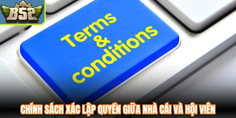 Chính sách xác lập quyền giữa nhà cái và hội viên