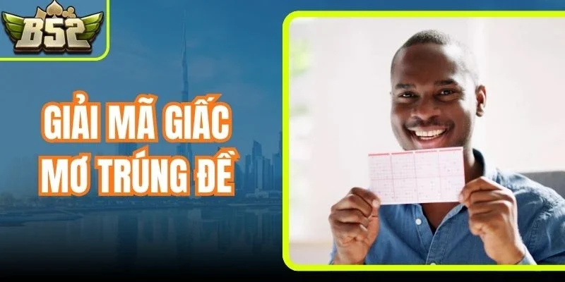 Giải Mã Giấc Mơ Trúng Đề Chính Xác Cho Hội Viên Mới