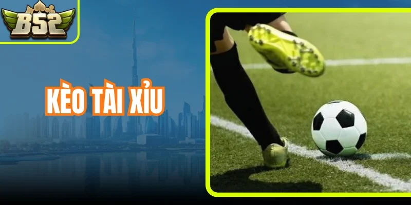 Kèo Tài Xỉu B52 Club - Hướng Dẫn Soi Kèo Chuẩn Xác