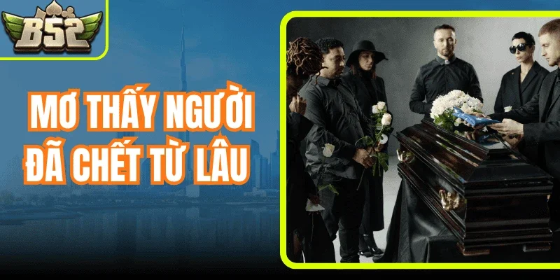 Mơ Thấy Người Đã Chết Từ Lâu - Lời Nhắn Bí Ẩn Từ Tiềm Thức