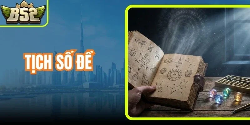 Tịch Số Đề - Cuốn Từ Điển Vạn Năng Cho Dân Chơi XSKT