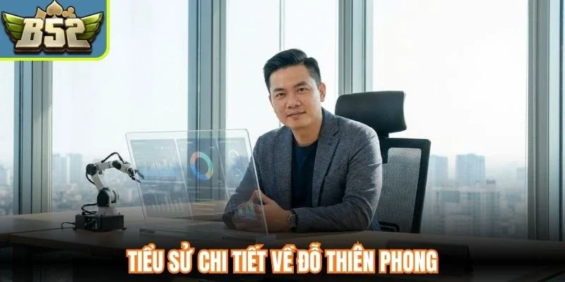 Tiểu sử chi tiết về Đỗ Thiên Phong