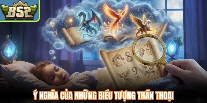 Ý nghĩa của những biểu tượng thần thoại